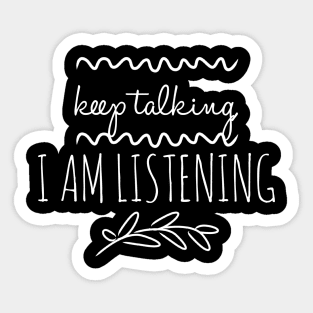 SLP Keep Talking I Am Listening Sticker